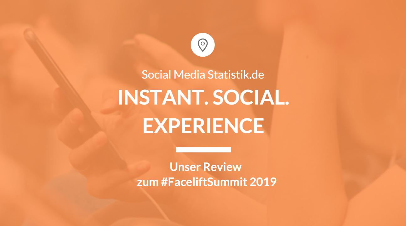 Instant. Social. Experience – der Facelift Summit 2019 im Review